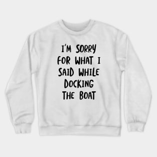 Funny Boating Quote Crewneck Sweatshirt